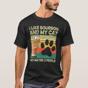 I Like Bourbon And My Cat Pet Owner Bourbon Drink T-Shirt