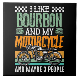I Like Bourbon And My Motorcycle Gift Ceramic Tile