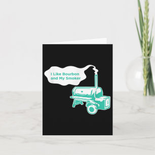 I Like Bourbon And My Smoker Funny Bbq Whiskey Gif Card