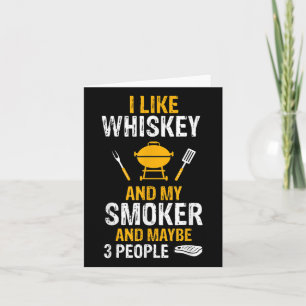 I Like Bourbon My Smoker 3 People Funny Bbq Barbeq Card