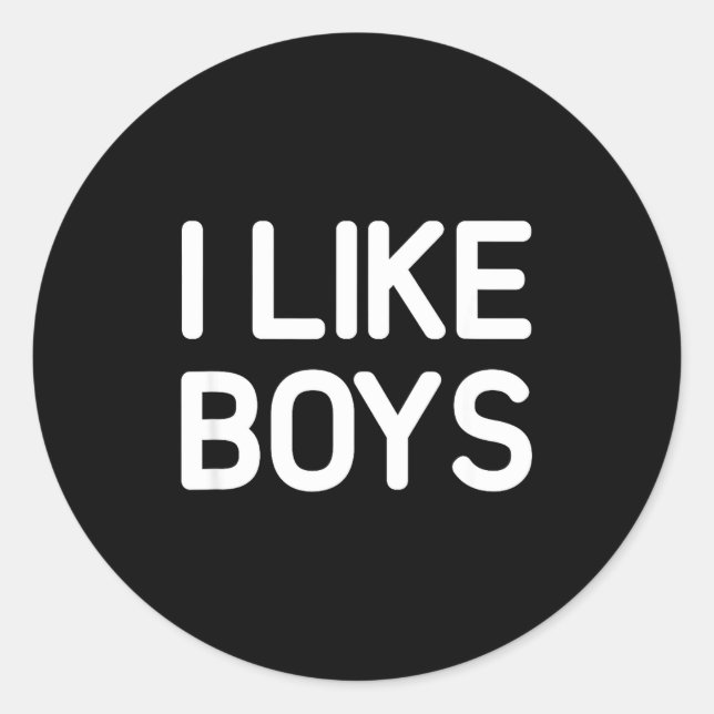 I Like Boys, Funny, Jokes, Sarcastic  Classic Round Sticker (Front)