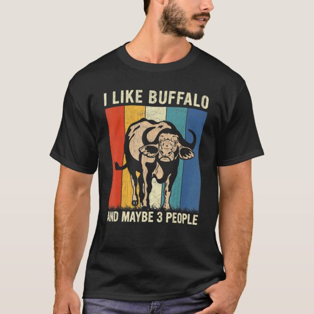 I Like Buffalo And Maybe 3 People Retro Buffalo T-Shirt (Front)