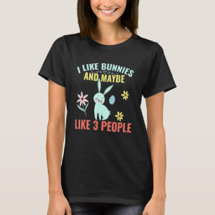 I Like Bunnies And Maybe Like 3 People Bunny Rabbi T-Shirt