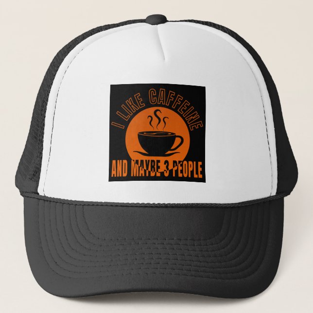 i like caffeine and maybe 3 people trucker hat (Front)
