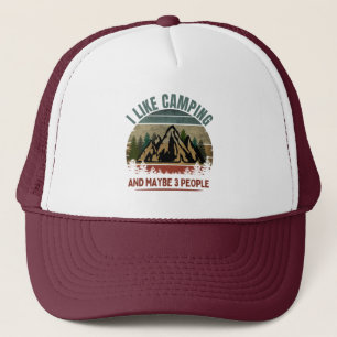 I LIKE CAMPING AND MAYBE 3 PEOPLE TRUCKER HAT