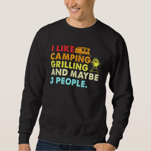 I Like Camping Grilling And Maybe 3 People Vintage Sweatshirt