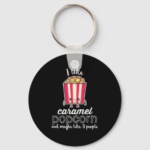 I Like Caramel Popcorn and Maybe Like 3 People Key Ring