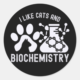 I Like Cats and Biochemistry, Biochemistry Lover Classic Round Sticker