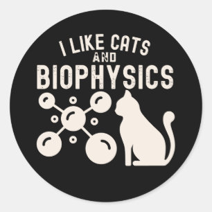 I Like Cats and Biophysics, Biophysics Education Classic Round Sticker
