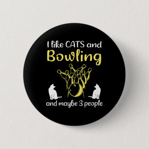 I Like Cats And Bowling And Maybe 3 People Funny B 6 Cm Round Badge