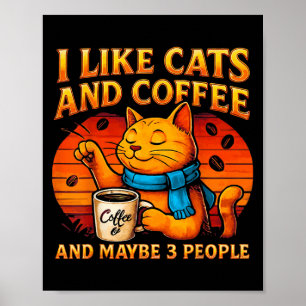 I Like Cats And Coffee And Maybe Funny Cat Lover W Poster