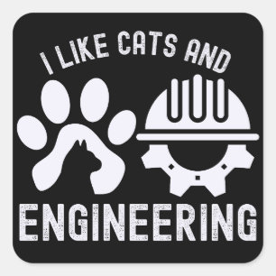 I Like Cats and Engineering,  Engineering Quotes Square Sticker