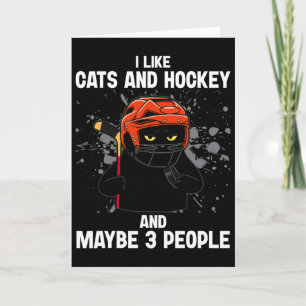 I Like Cats And Hockey And Maybe 3 People Funny Ca Card