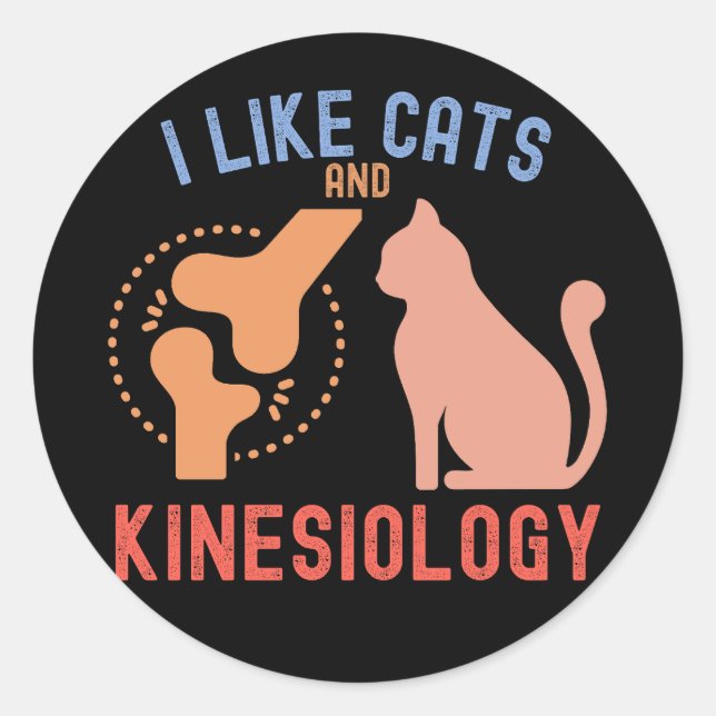 I Like Cats and Kinesiology Classic Round Sticker (Front)