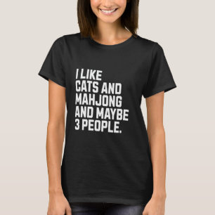 I Like Cats And Mahjong Cat Lover Funny Mahjong Pl T-Shirt