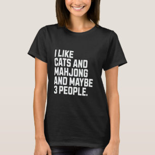 I Like Cats And Mahjong Cat Lover Funny Mahjong Pl T-Shirt