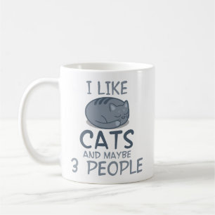 I Like Cats and Maybe 3 People Funny Cat Quote Coffee Mug
