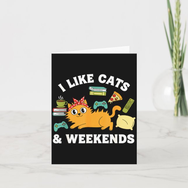 I Like Cats And Weekends Lover Funny Cozy Gamer Qu Card (Front)