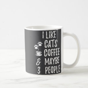 I Like Cats Coffee And Maybe 3 People Cat Lover Ap Mug