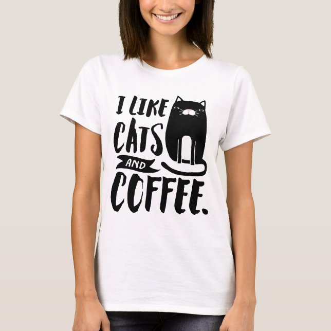 I Like Cats & Coffee T-Shirt (Front)