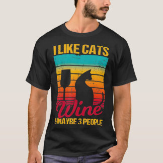 I Like Cats, Wine and Maybe 3 People Funny Humour  T-Shirt