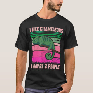 I Like Chameleons Maybe 3 People Funny Quote Lizar T-Shirt