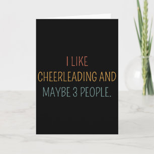 I Like Cheerleading And Maybe 3 People #25d85 Card