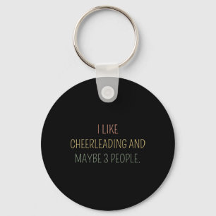 I Like Cheerleading And Maybe 3 People #25d86 Key Ring