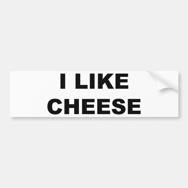 I Like Cheese Bumper Sticker (Front)
