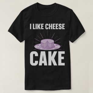I Like Cheese Cake T-Shirt