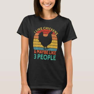 I Like Chickens And Maybe Like 3 People Chicken Fa T-Shirt