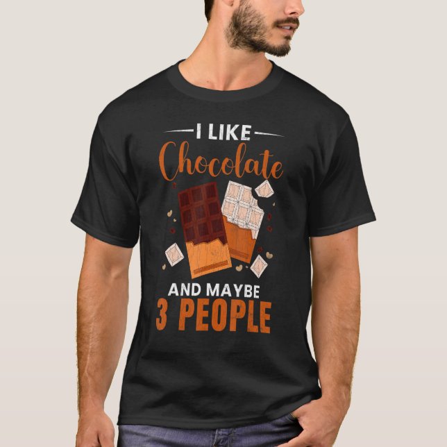 I Like Chocolate And Maybe 3 People   Food   Graph T-Shirt (Front)