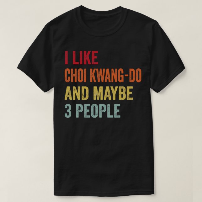 I Like Choi KwangDo Maybe 3 People 1 T-Shirt (Design Front)