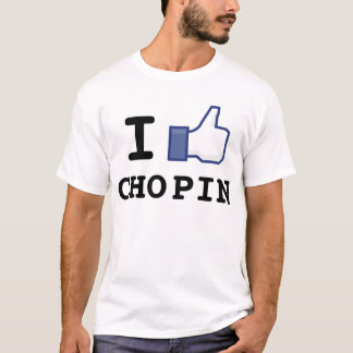 I Like Chopin T-Shirt