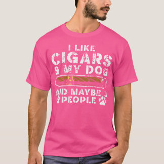I Like Cigars My Dog And Maybe 3 People Cigar Loun T-Shirt