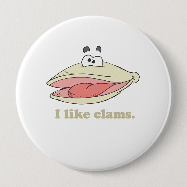 I like clams 10 cm round badge (Front)