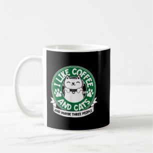 I Like Coffee and Cats and Maybe 3 People Funny Pe Mug