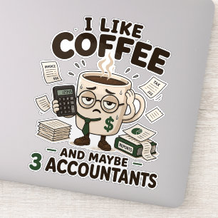 I Like Coffee And Maybe 3 Accountants Funny