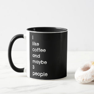 I Like Coffee and Maybe 3 People Black Calligraphy Mug