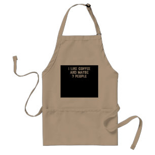 I Like Coffee And Maybe 3 People Standard Apron