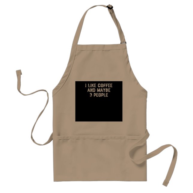 I Like Coffee And Maybe 3 People Standard Apron (Front)