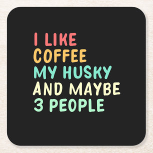 I Like Coffee And My Husky Square Paper Coaster