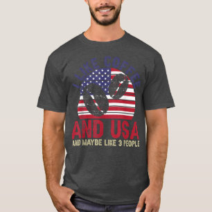 I Like Coffee And Usa And Maybe Like 3 People  T-Shirt