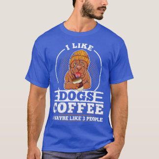 I Like Coffee Dogs T-Shirt
