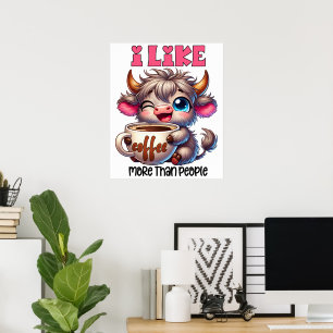 I Like Coffee More Than People  Poster