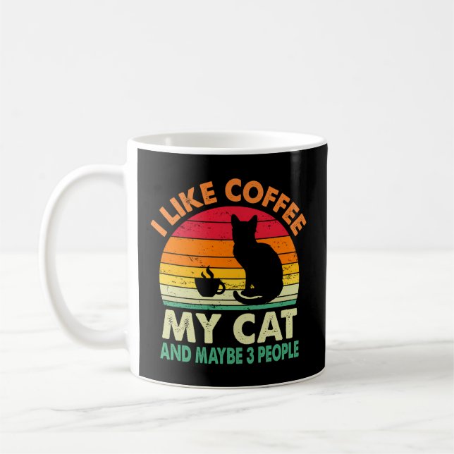 I Like Coffee My Cat And Maybe 3 People Cat Coffee Coffee Mug (Left)