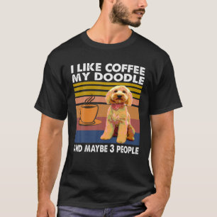 I Like Coffee My Doodle And Maybe 3 People Basebal T-Shirt