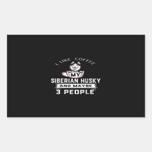 I Like Coffee My Husky And Maybe 3 People Gift Rectangular Sticker