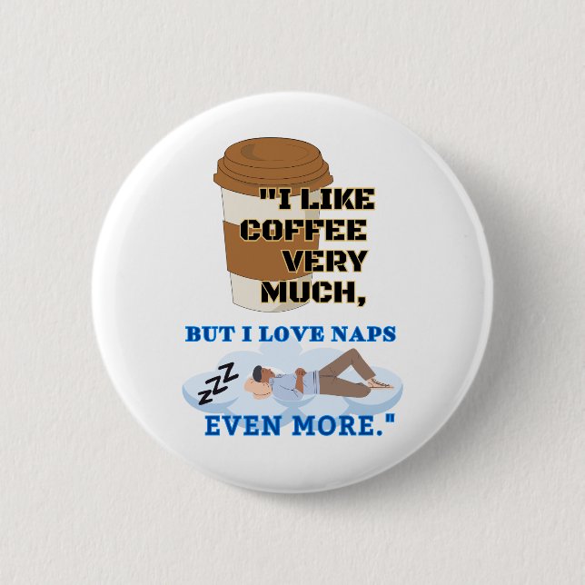 I LIKE COFFEE VERY MUCH 6 CM ROUND BADGE (Front)
