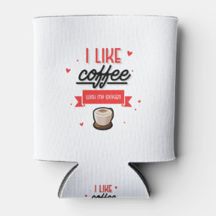 I Like Coffee With My Oxygen Can Cooler
